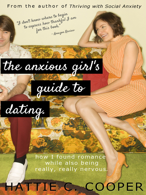 Title details for The Anxious Girl's Guide to Dating by Hattie C. Cooper - Available